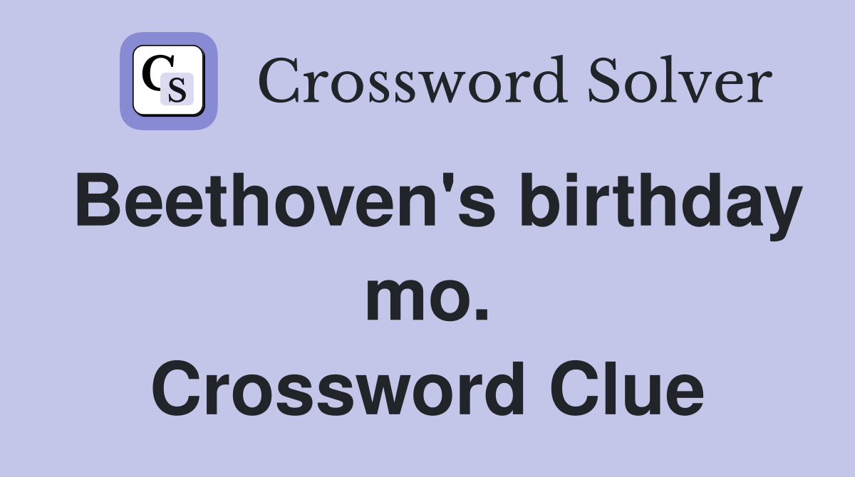 Beethoven's birthday mo. Crossword Clue