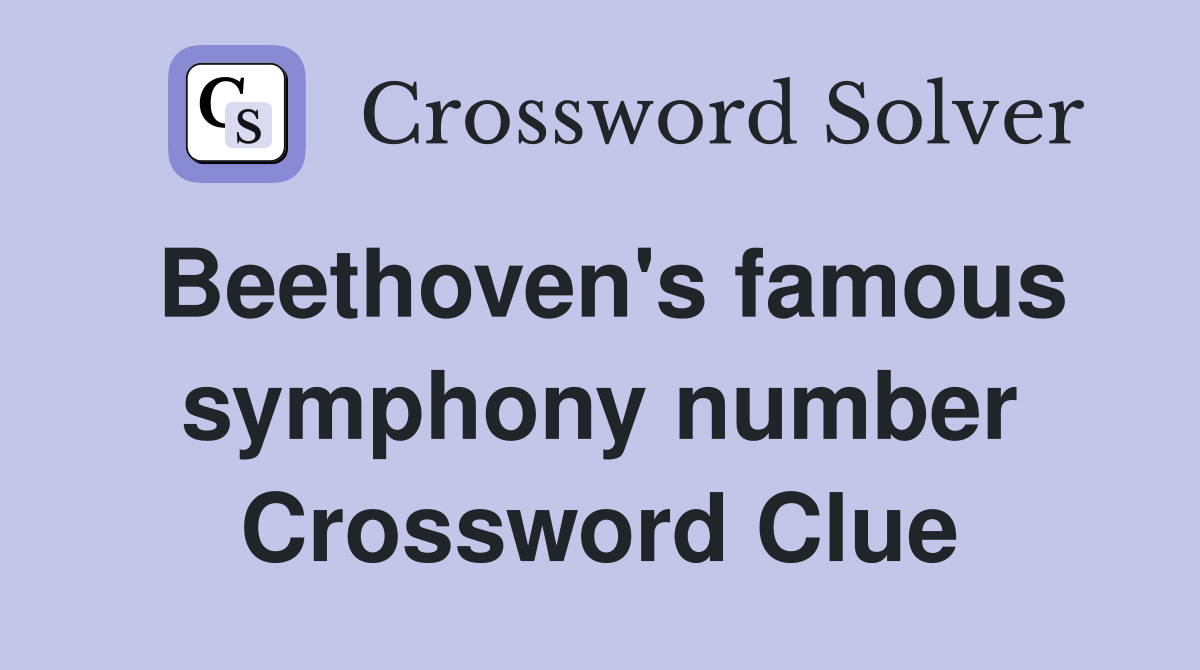 Beethoven's famous symphony number Crossword Clue
