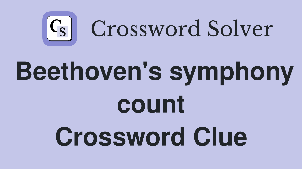 Beethoven's symphony count Crossword Clue