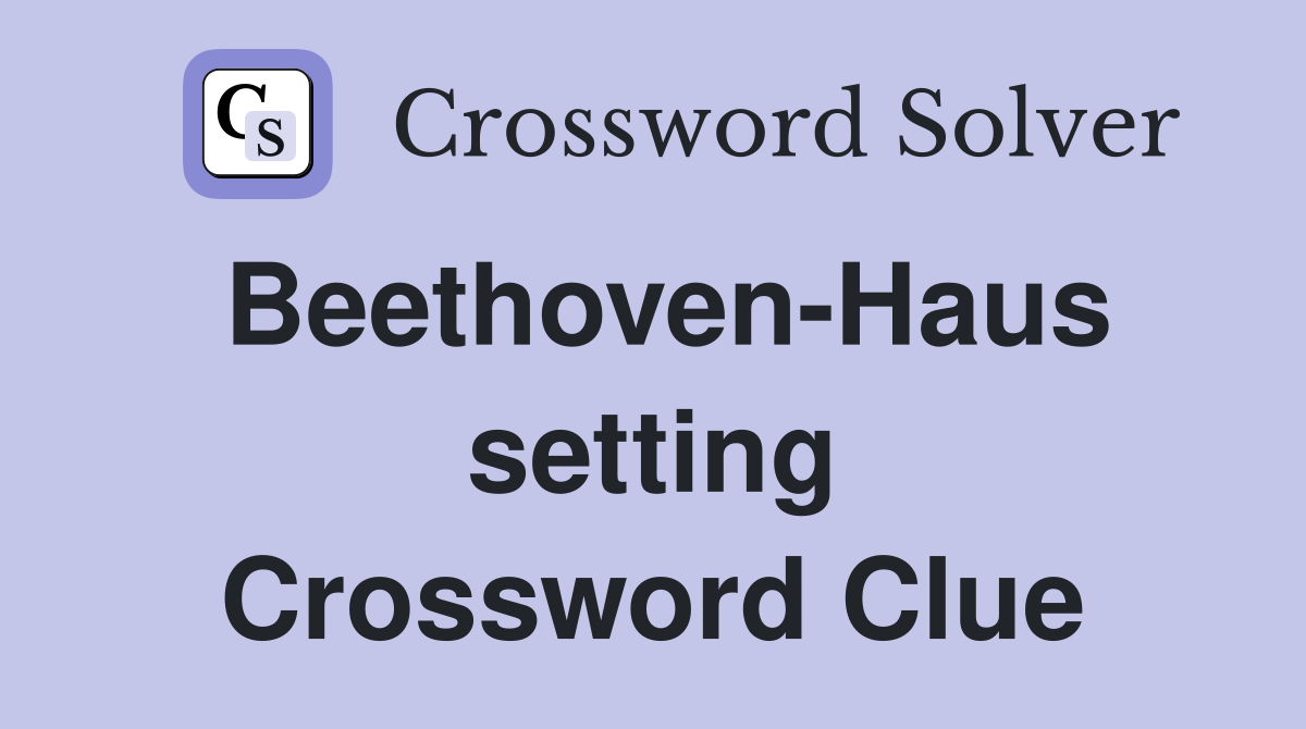 Beethoven-Haus setting Crossword Clue