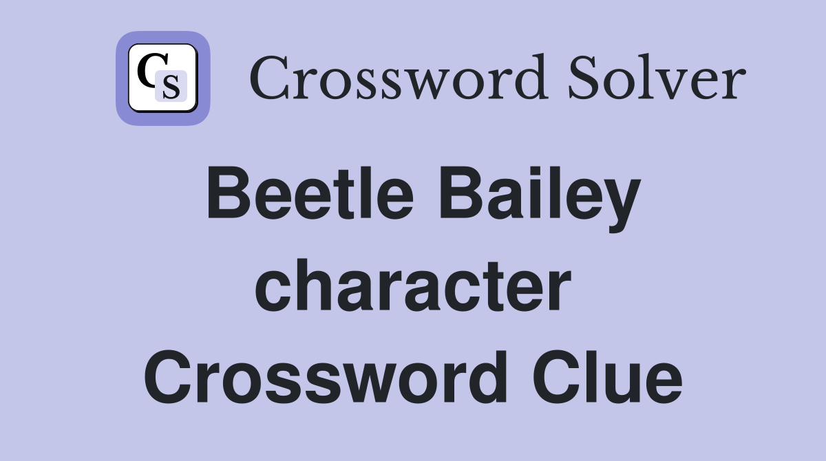 Beetle Bailey character Crossword Clue