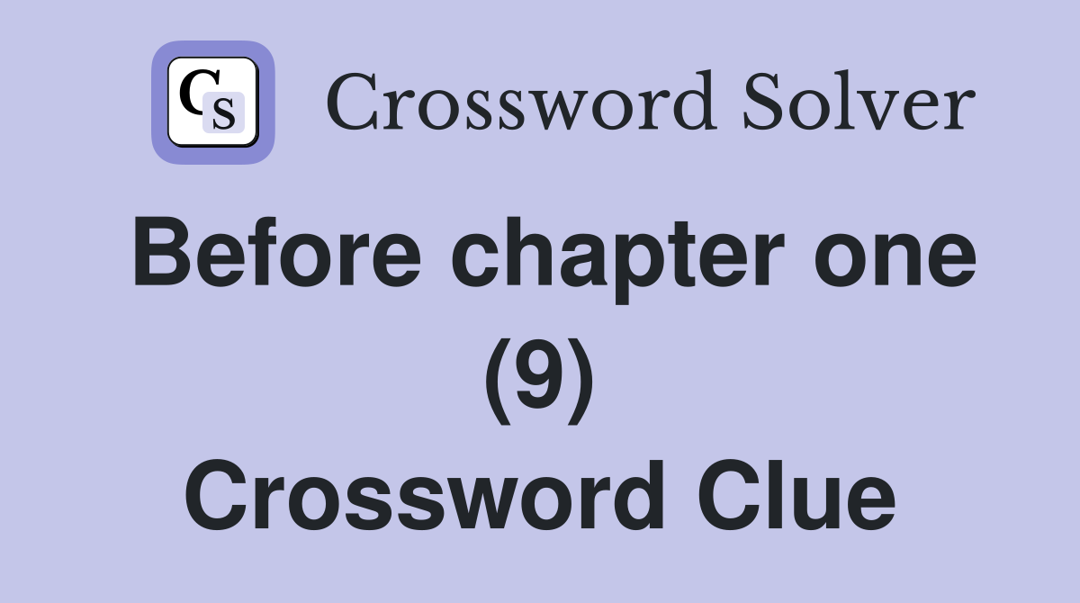 Before chapter one (9) Crossword Clue