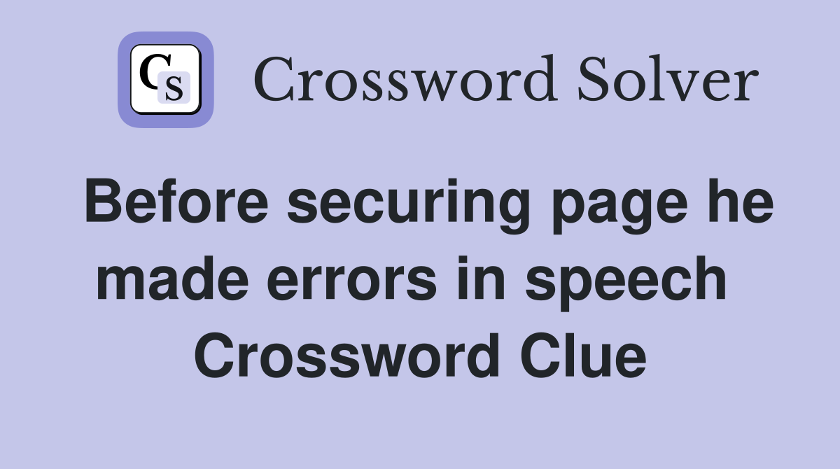 Before securing page he made errors in speech  Crossword Clue