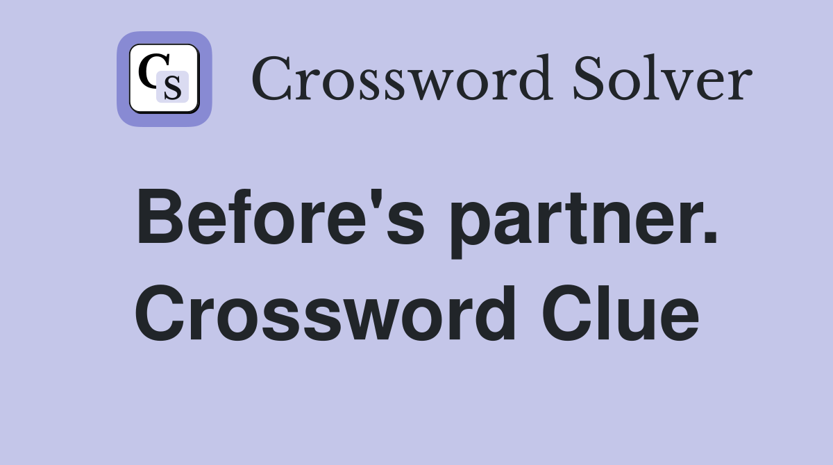 Before's partner. Crossword Clue