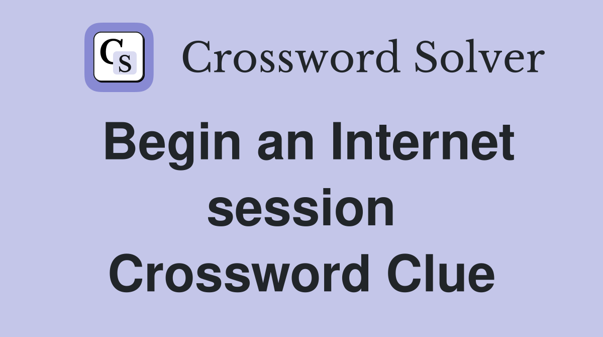 Begin an Internet session Crossword Clue
