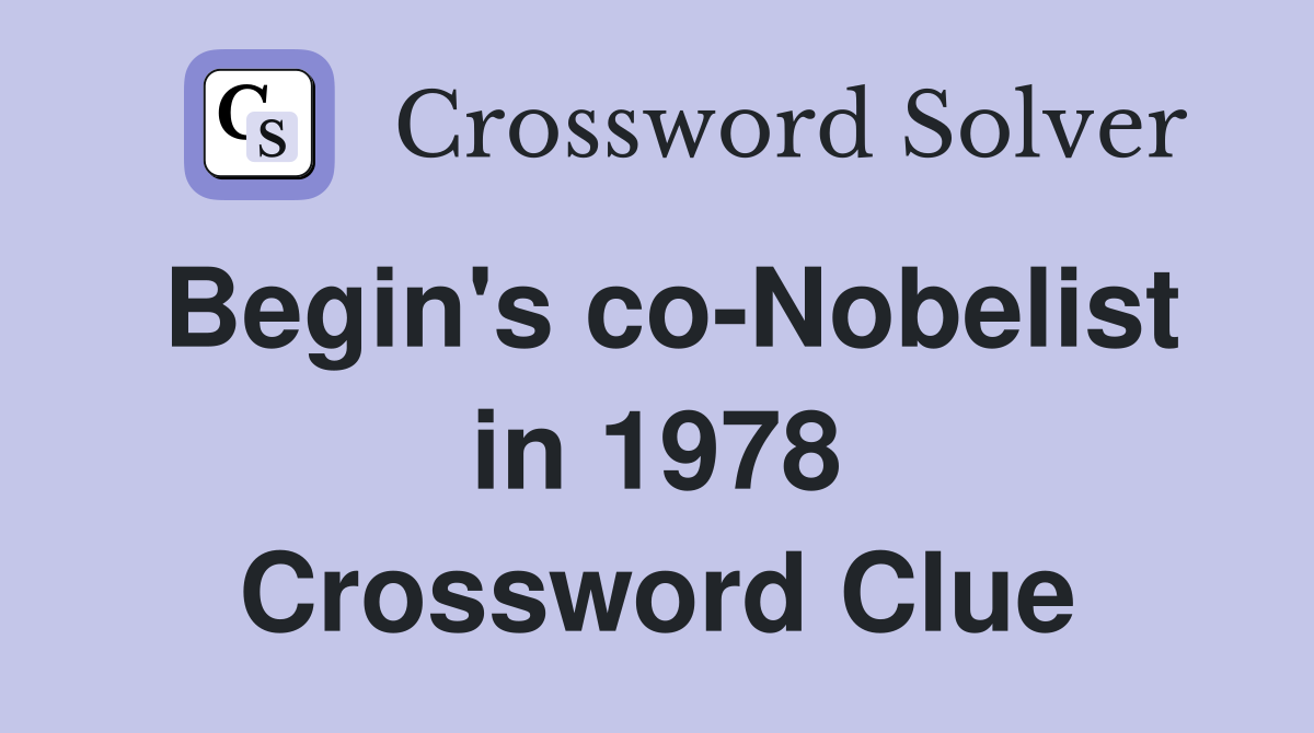 Begin's co-Nobelist in 1978 Crossword Clue