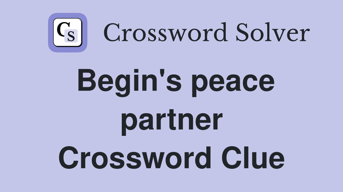 Begin's peace partner Crossword Clue