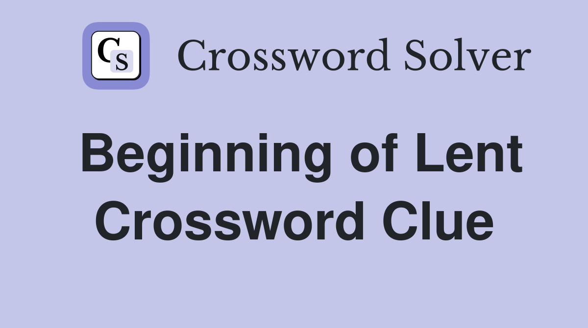 Beginning of Lent Crossword Clue