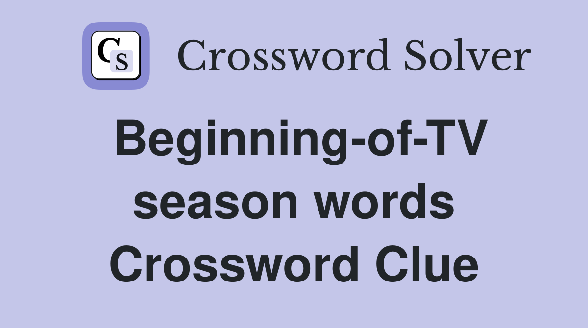 Beginning-of-TV season words Crossword Clue