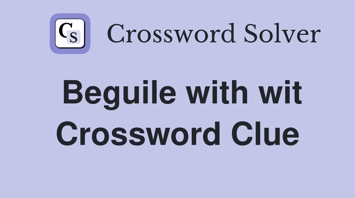 Beguile with wit Crossword Clue