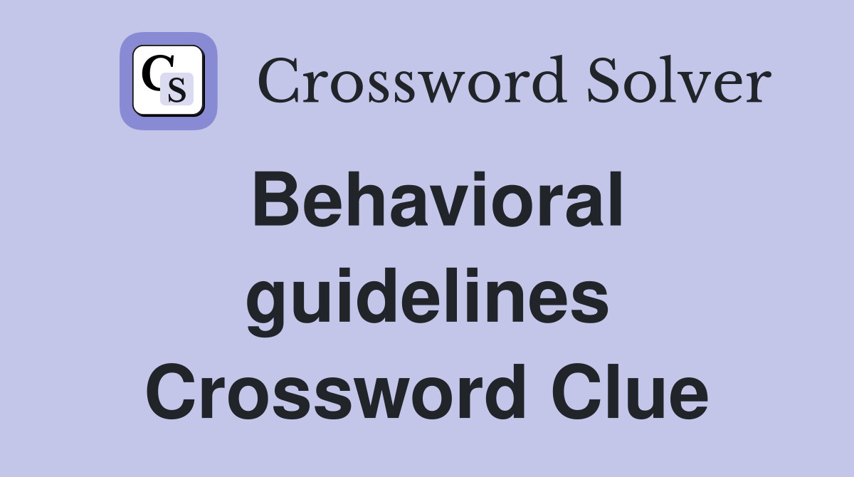 Behavioral guidelines Crossword Clue