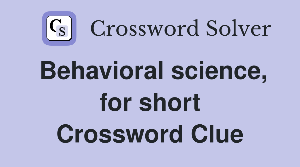 Behavioral science, for short Crossword Clue