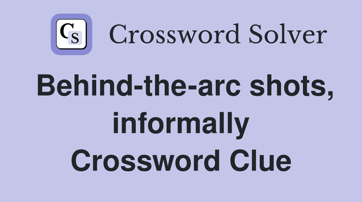 Behind-the-arc shots, informally Crossword Clue