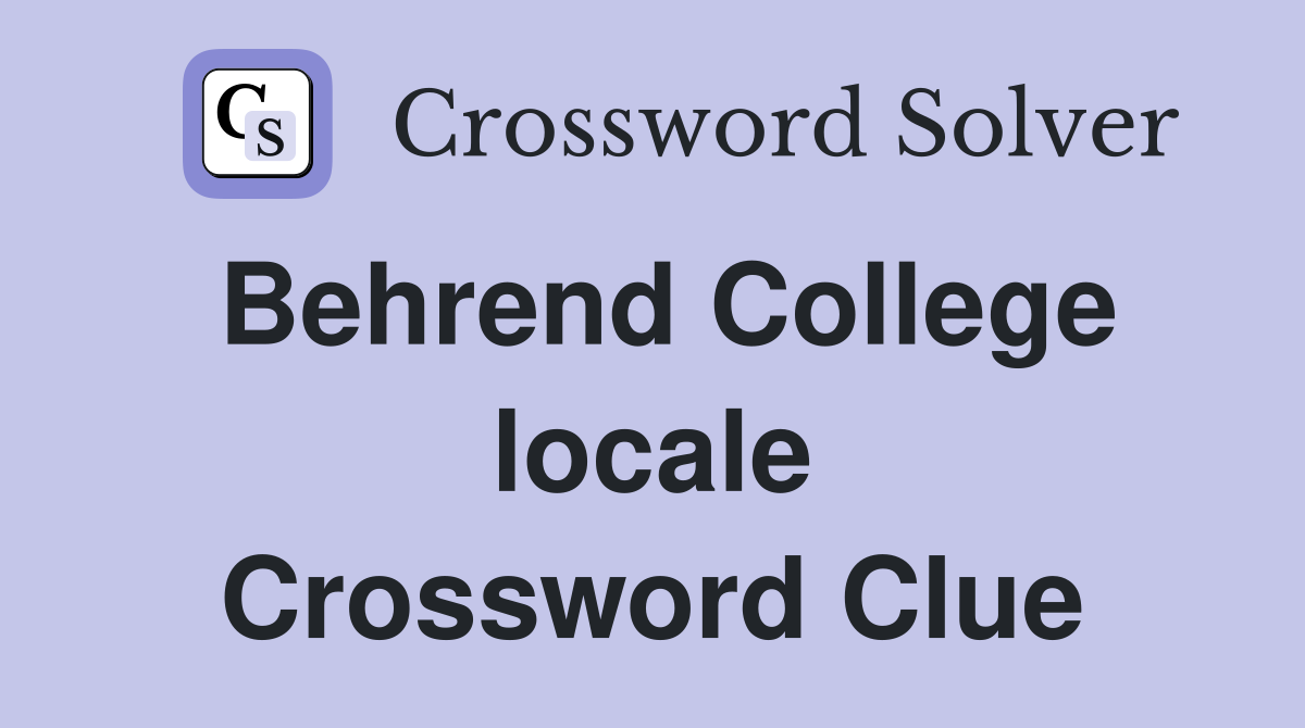 Behrend College locale Crossword Clue