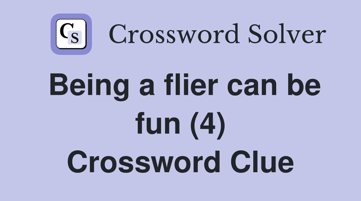 Being a flier can be fun (4) Crossword Clue