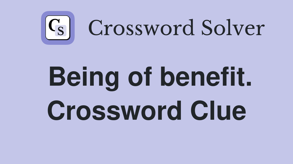 Being of benefit. Crossword Clue