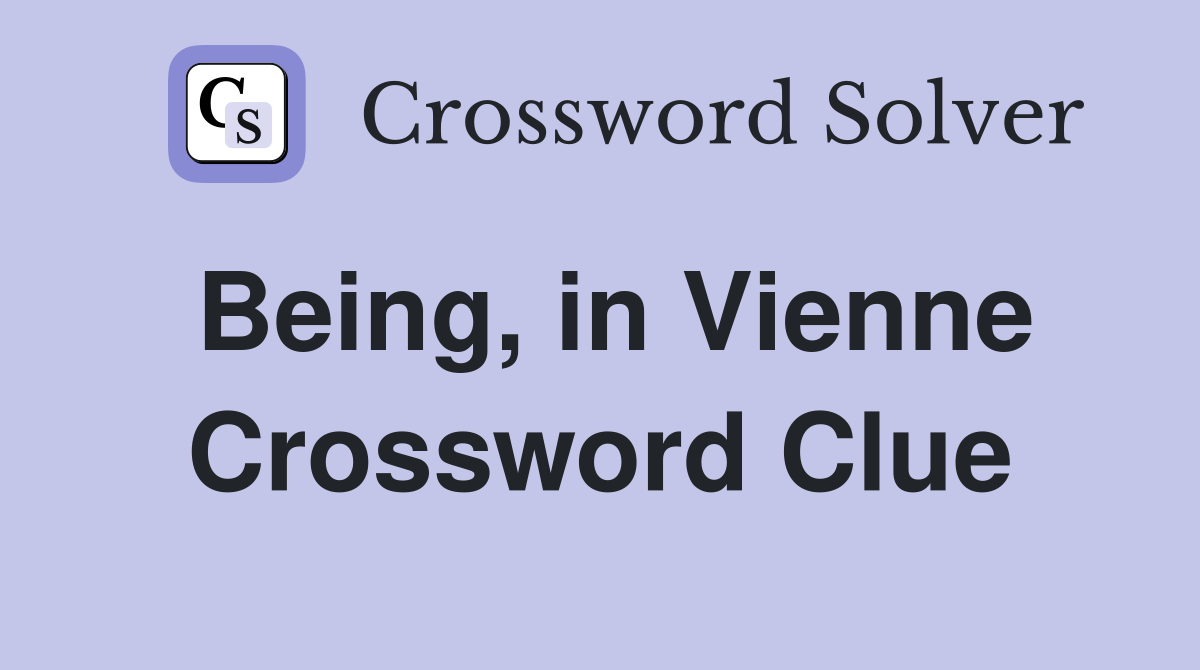 Being, in Vienne Crossword Clue