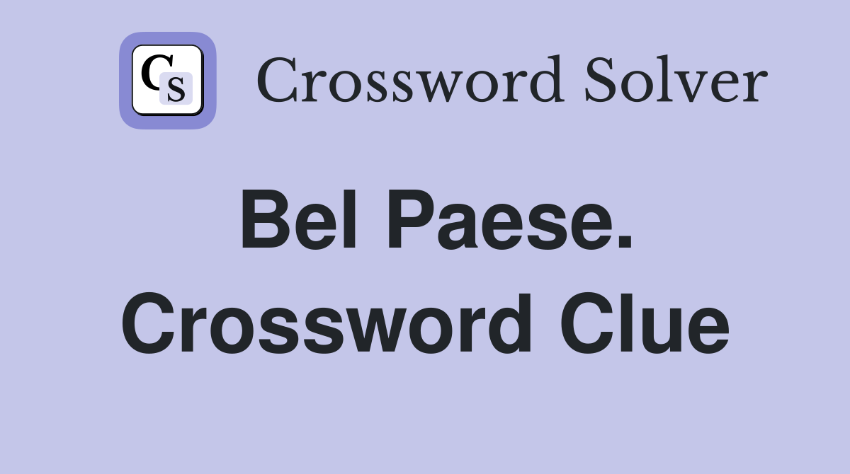 Bel Paese. Crossword Clue