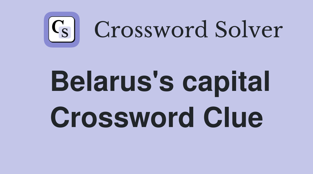 Belarus's capital Crossword Clue