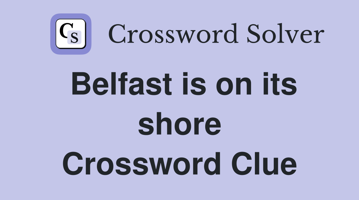 Belfast is on its shore Crossword Clue