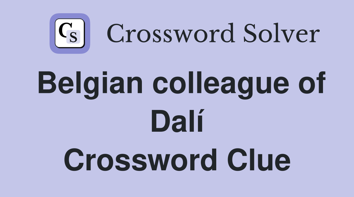 Belgian colleague of Dalí Crossword Clue