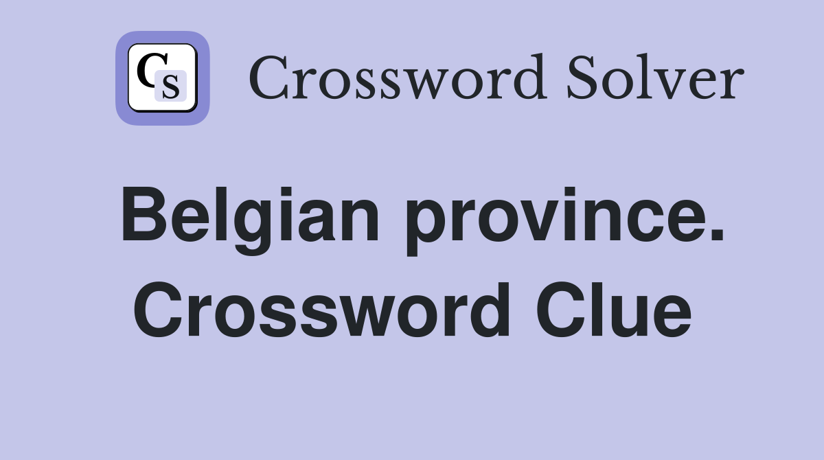 Belgian province. Crossword Clue