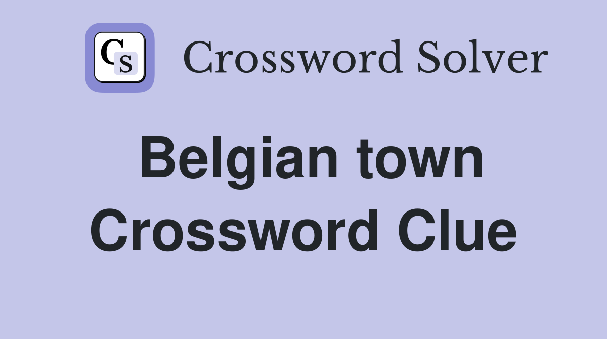 Belgian town Crossword Clue