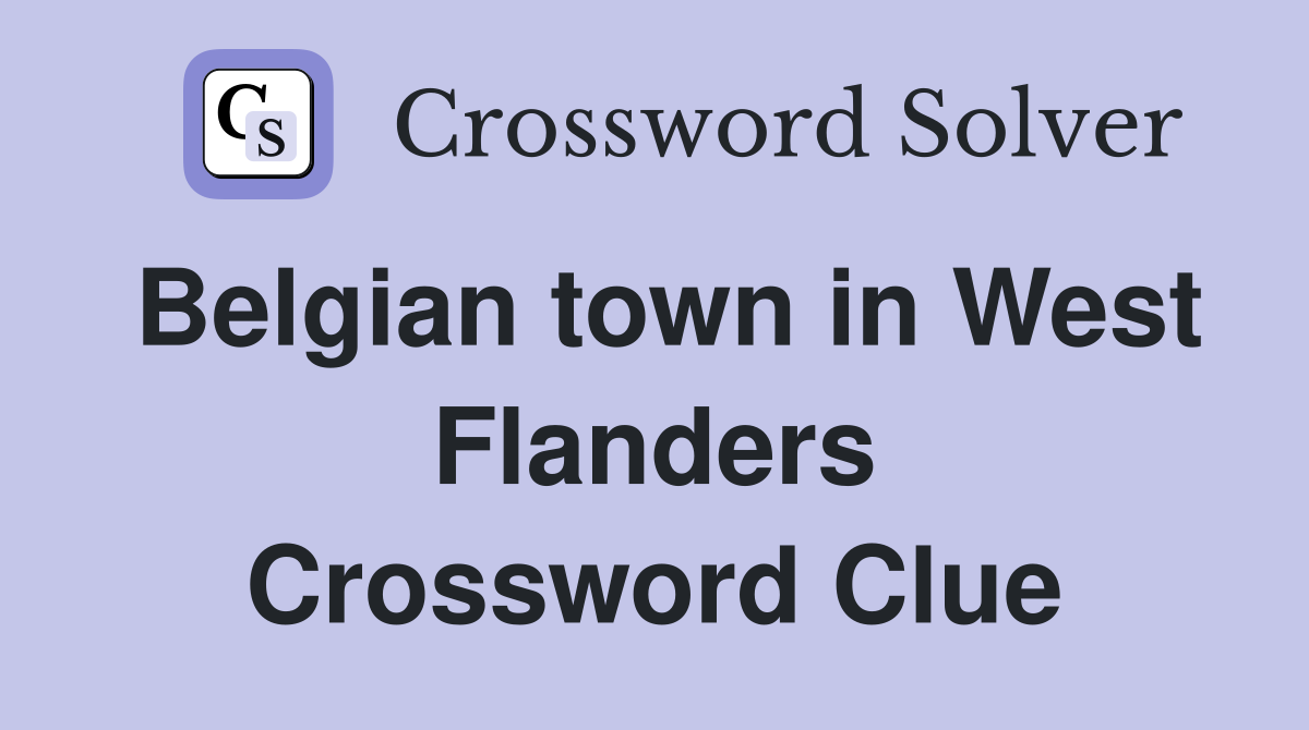 Belgian town in West Flanders Crossword Clue