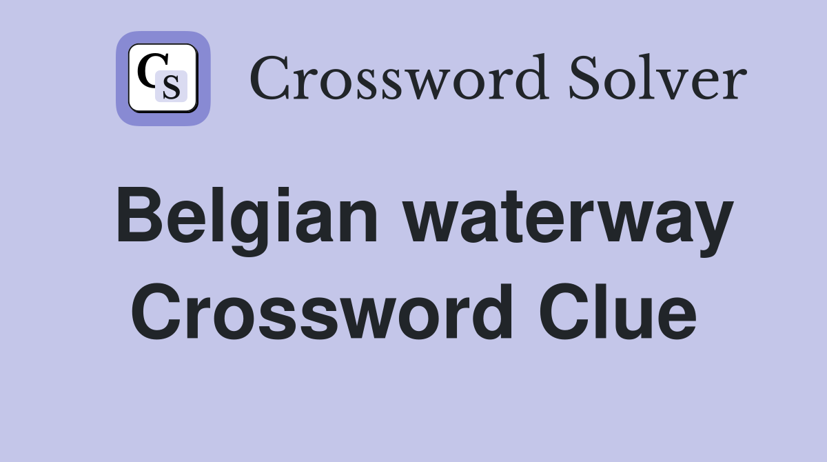 Belgian waterway Crossword Clue