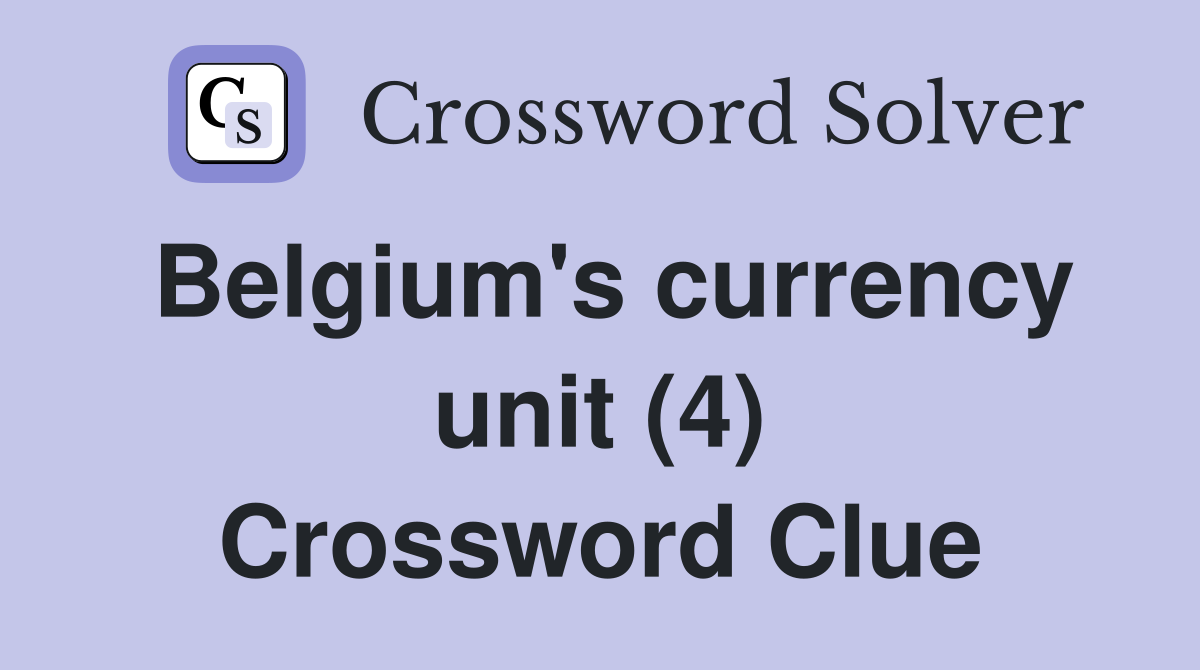 Belgium's currency unit (4) Crossword Clue