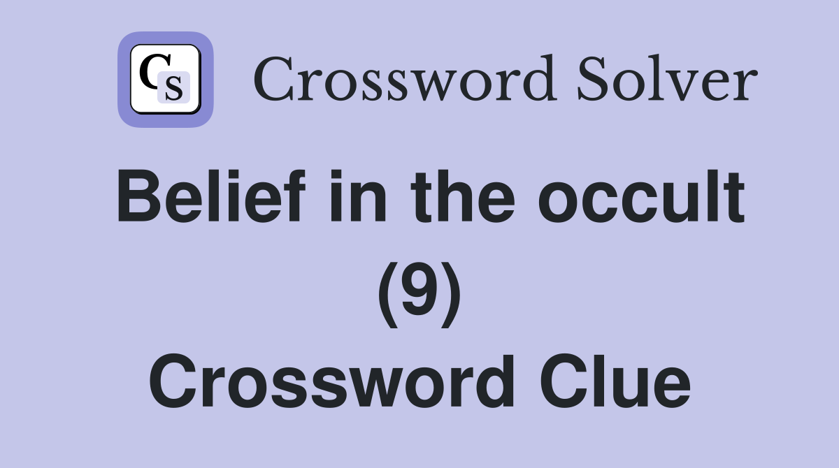Belief in the occult (9) Crossword Clue