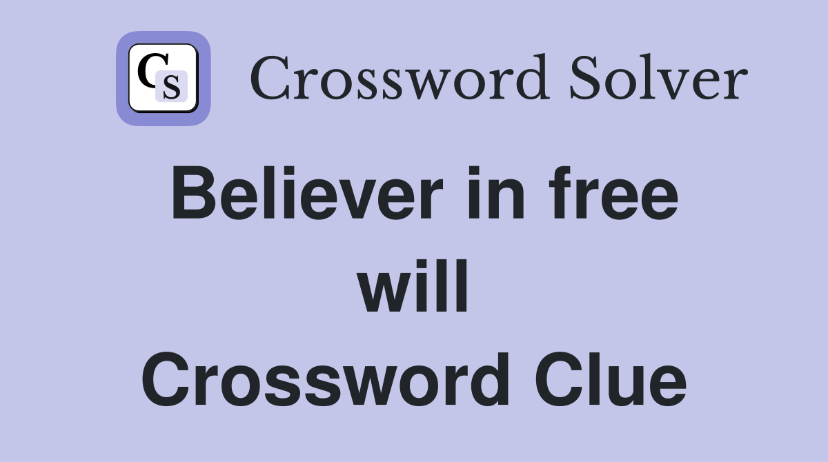 Believer in free will Crossword Clue