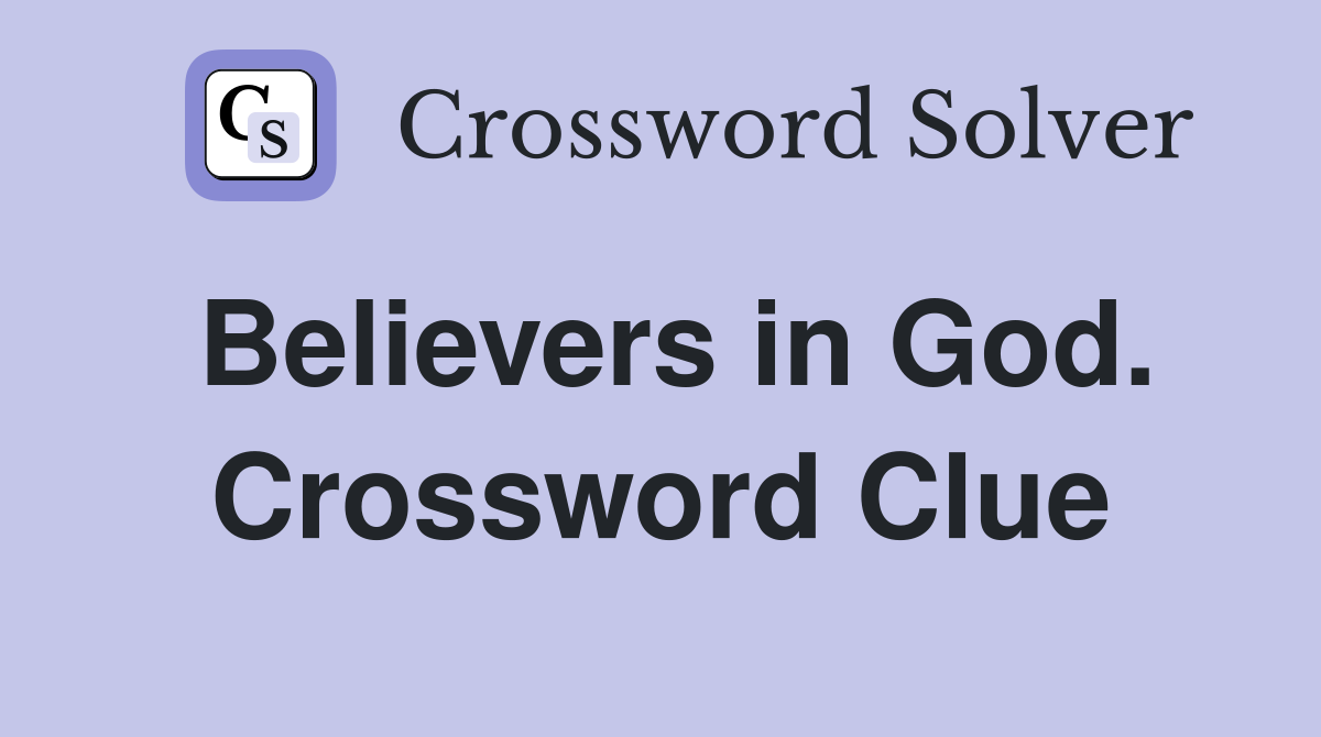 Believers in God. Crossword Clue