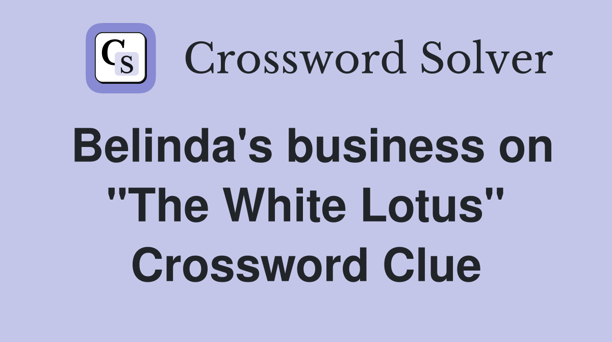 Belinda's business on "The White Lotus" Crossword Clue