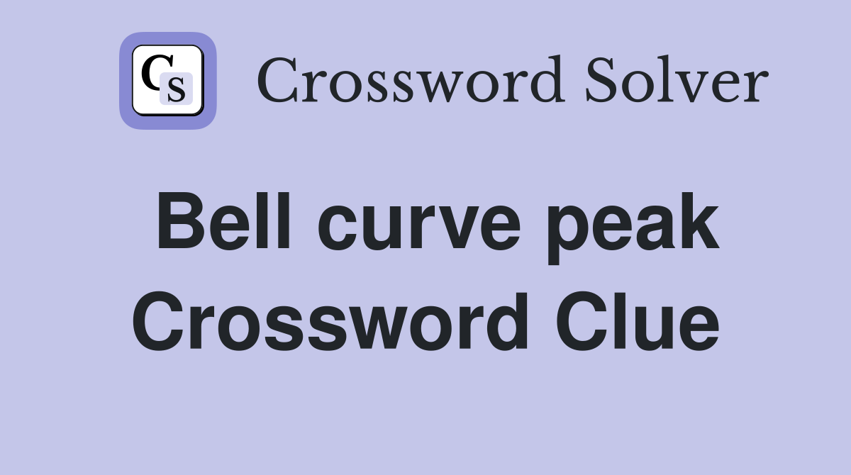 Bell curve peak Crossword Clue
