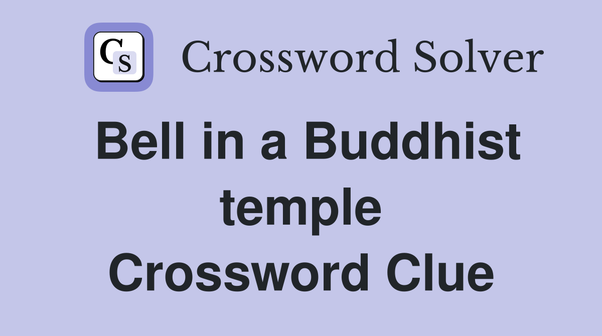 Bell in a Buddhist temple Crossword Clue