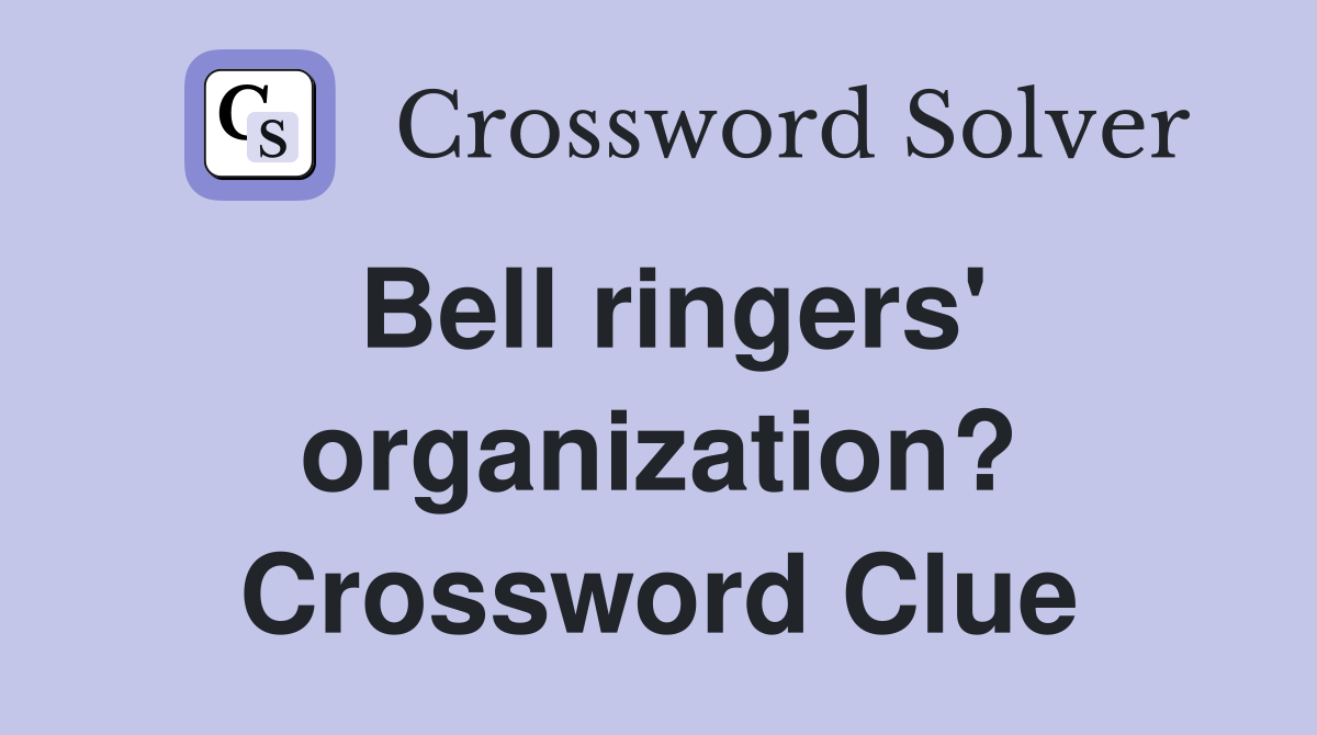 Bell ringers' organization? Crossword Clue