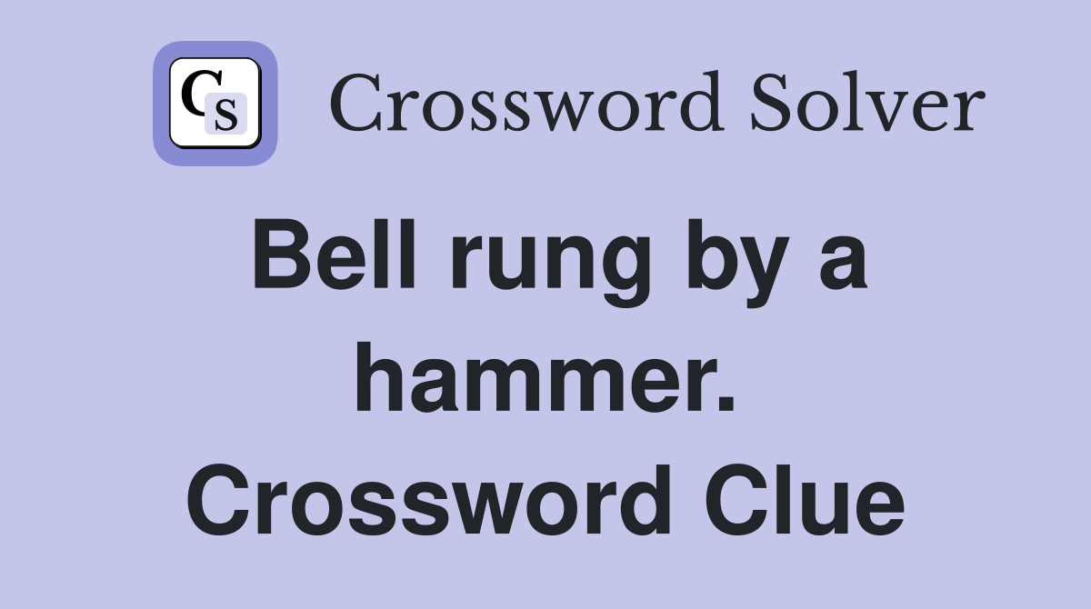 Bell rung by a hammer. Crossword Clue