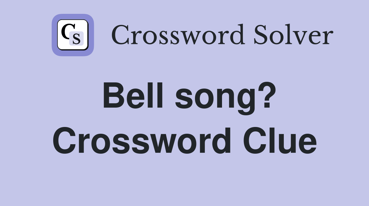Bell song? Crossword Clue