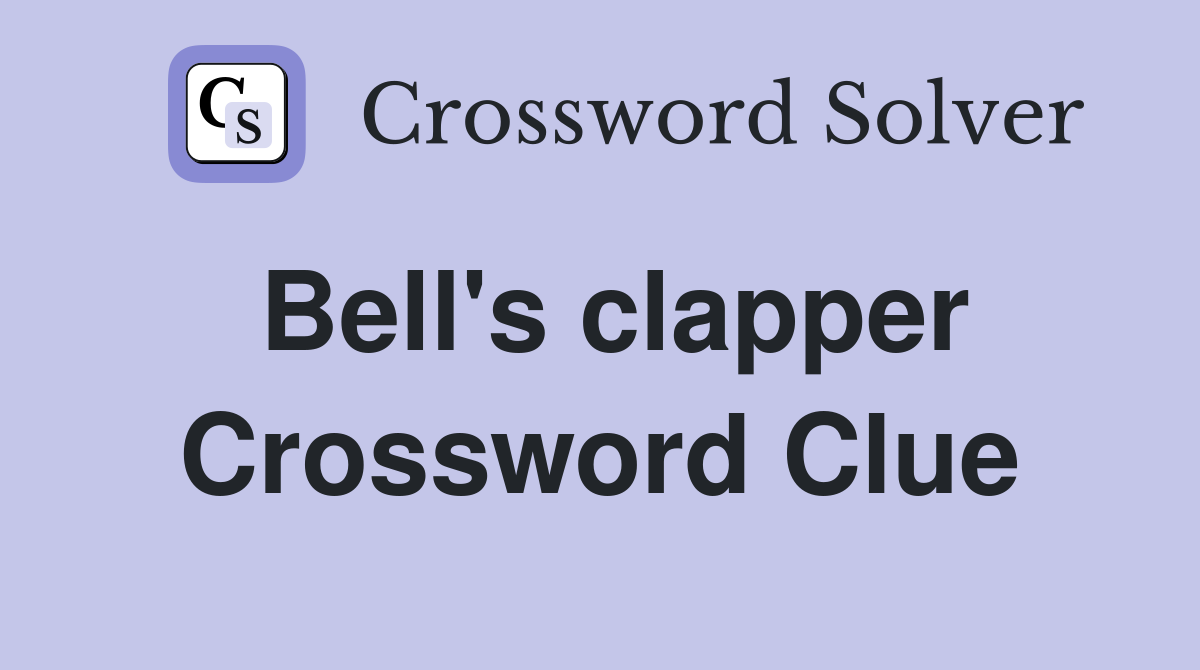 Bell's clapper Crossword Clue