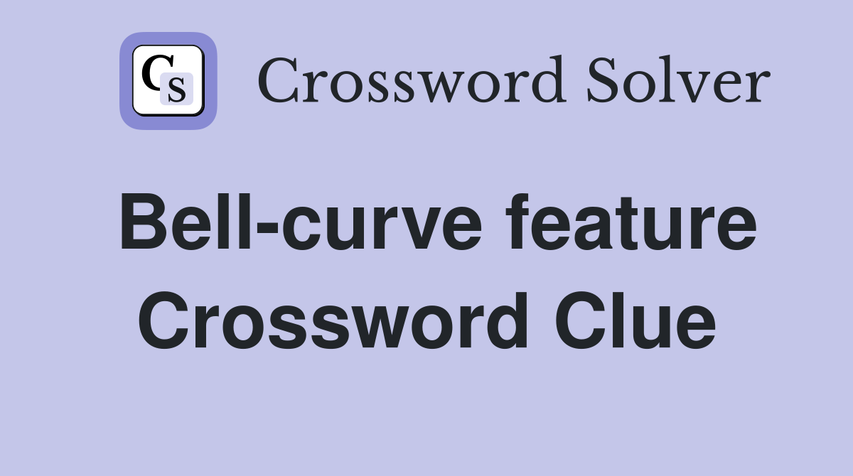 Bell-curve feature Crossword Clue