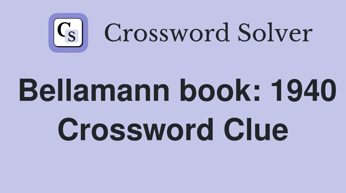 Bellamann book: 1940 Crossword Clue