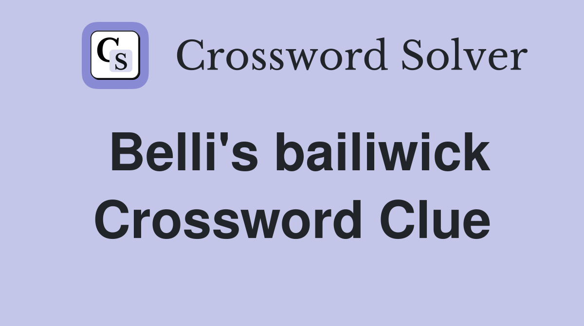 Belli's bailiwick Crossword Clue