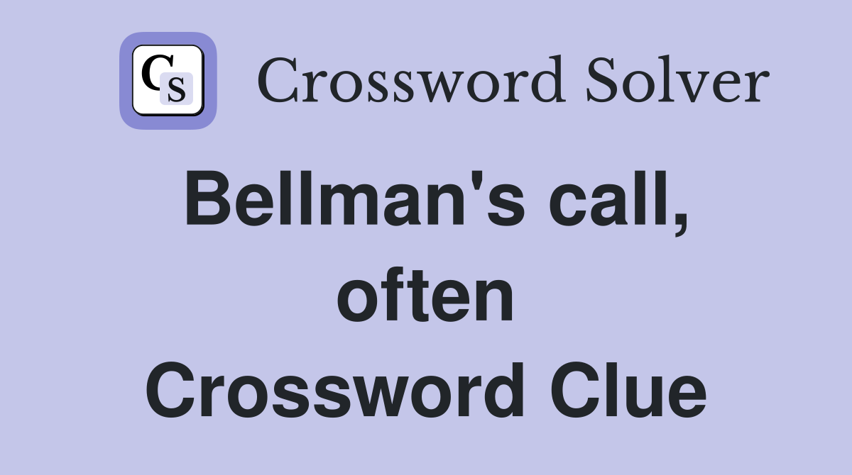 Bellman's call, often Crossword Clue