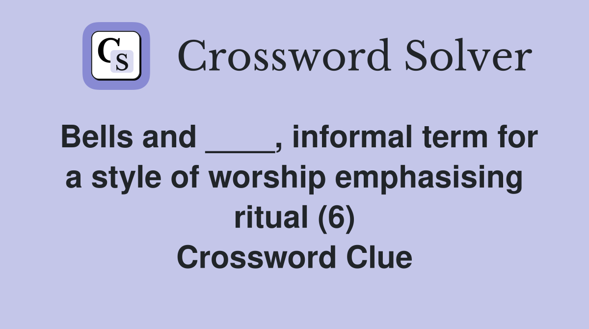 Bells and informal term for a style of worship emphasising ritual