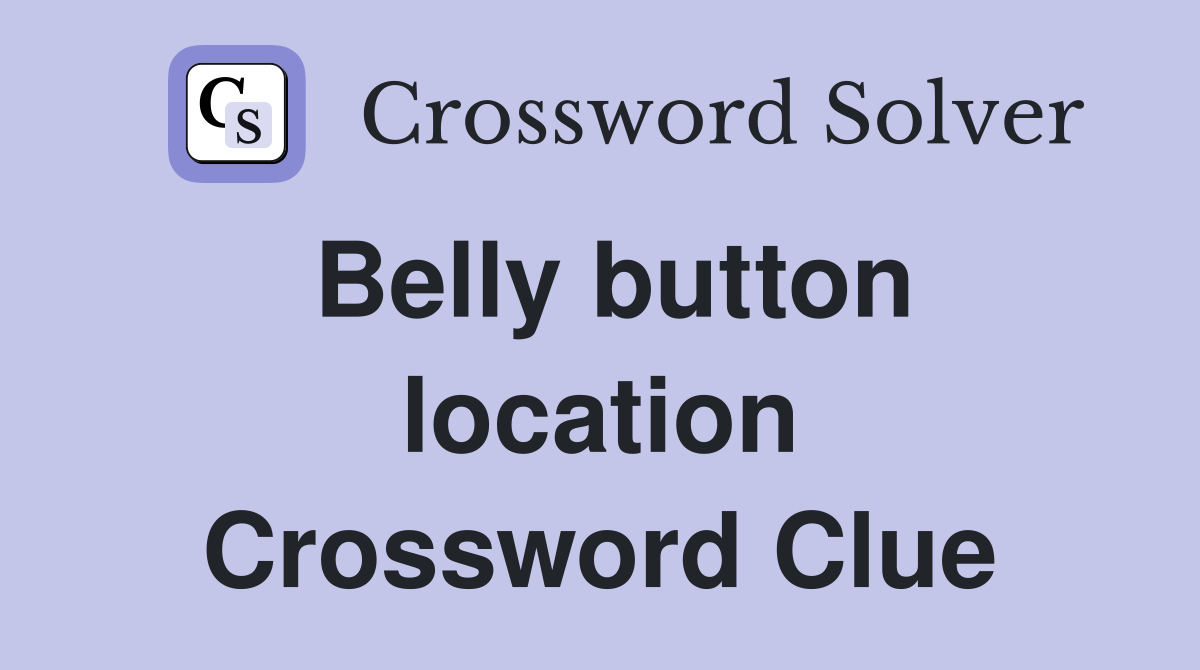 Belly button location Crossword Clue