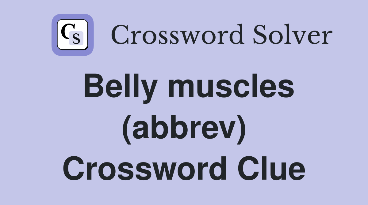 Belly muscles (abbrev) Crossword Clue