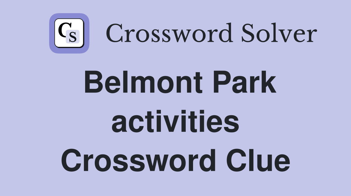 Belmont Park activities Crossword Clue