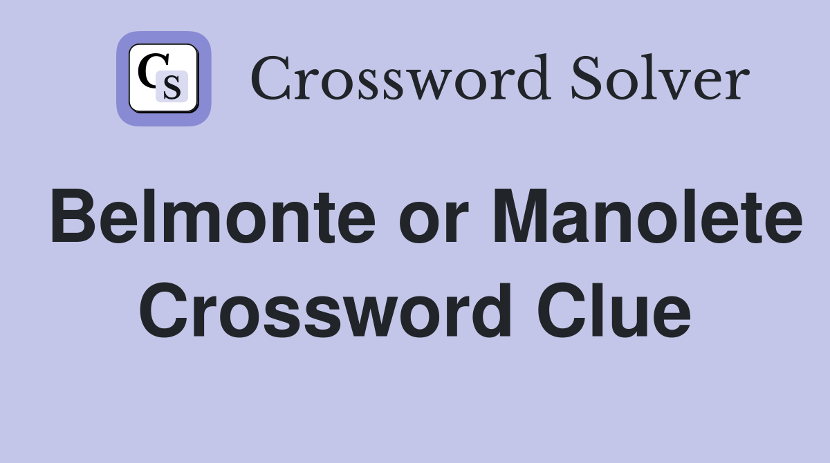 Belmonte or Manolete Crossword Clue