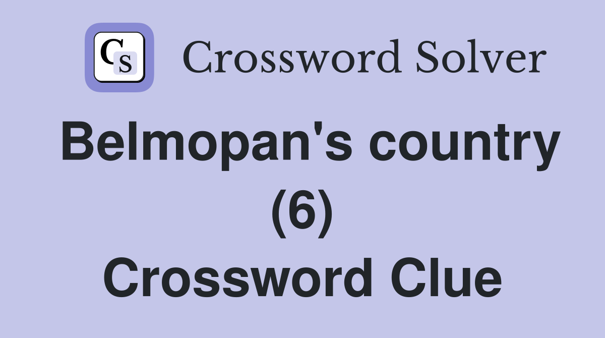 Belmopan's country (6) Crossword Clue